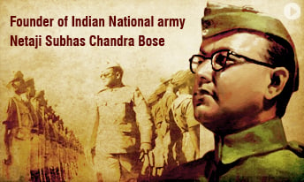 Netaji Subhash Chandra Bose : Father of the Indian Freedom
