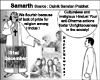 Samarth : Anti-Dharma actions foster Unrighteousness!