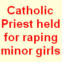 Catholic Priest held for raping minor tribal girls